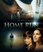 Смотреть Онлайн Хоум Ран / Home Run [2013]
